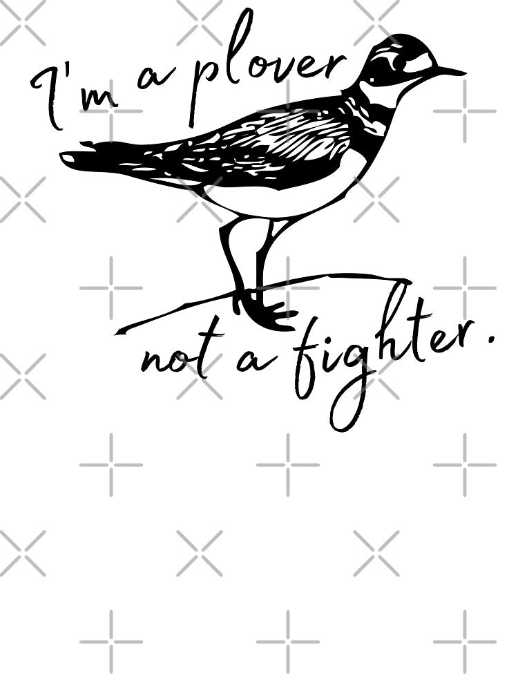 I'm a plover, not a fighter. by TheWaterBirds