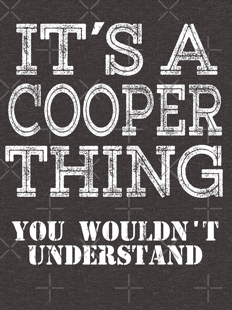 Its A Cooper Thing You Wouldnt Understand Funny Cute Gift T Shirt For Men Women Hoodie Sweatshirt Sticker Family Reunion Party Black Family Matching by arcadetoystore