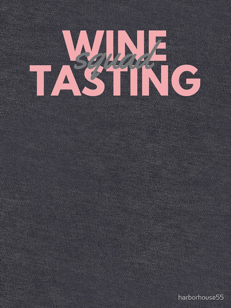 Wine Tasting Squad - Wine Trips, Birthdays, Bridal Showers by harborhouse55