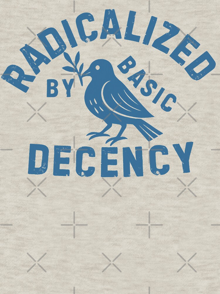 radicalized by basic decency by will freed18