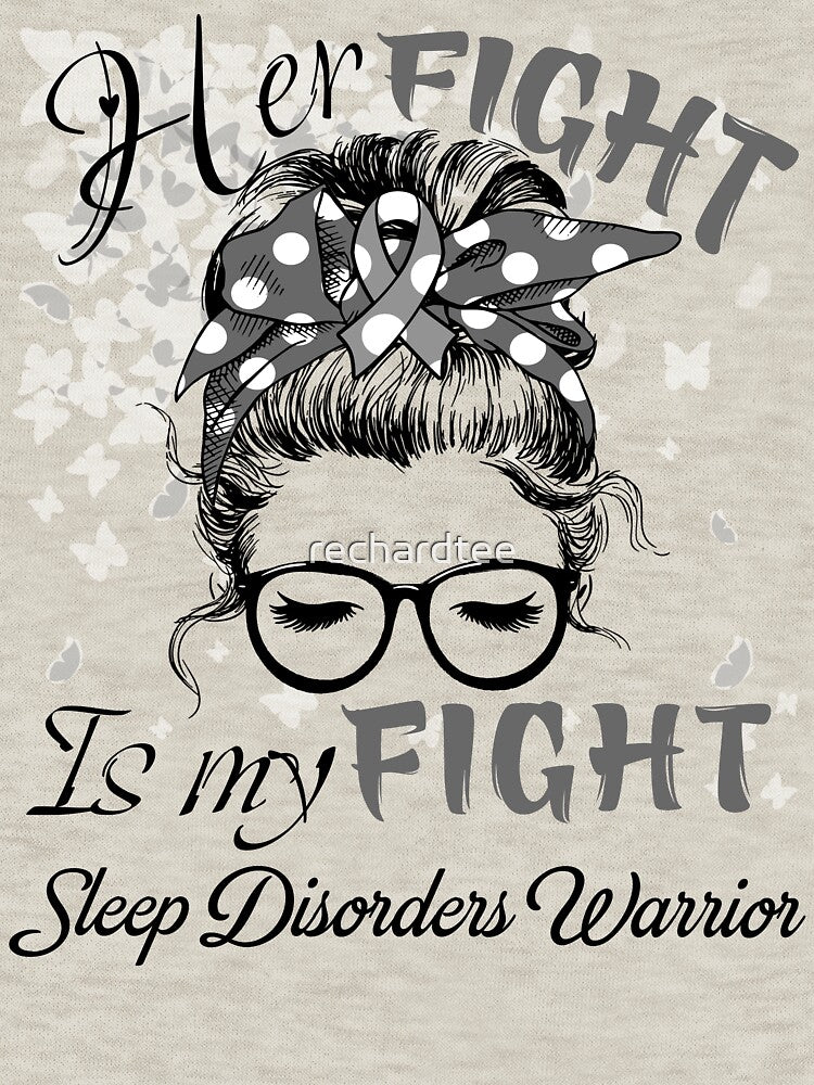 Her Fight Is My Fight Sleep Disorders Warrior by rechardtee
