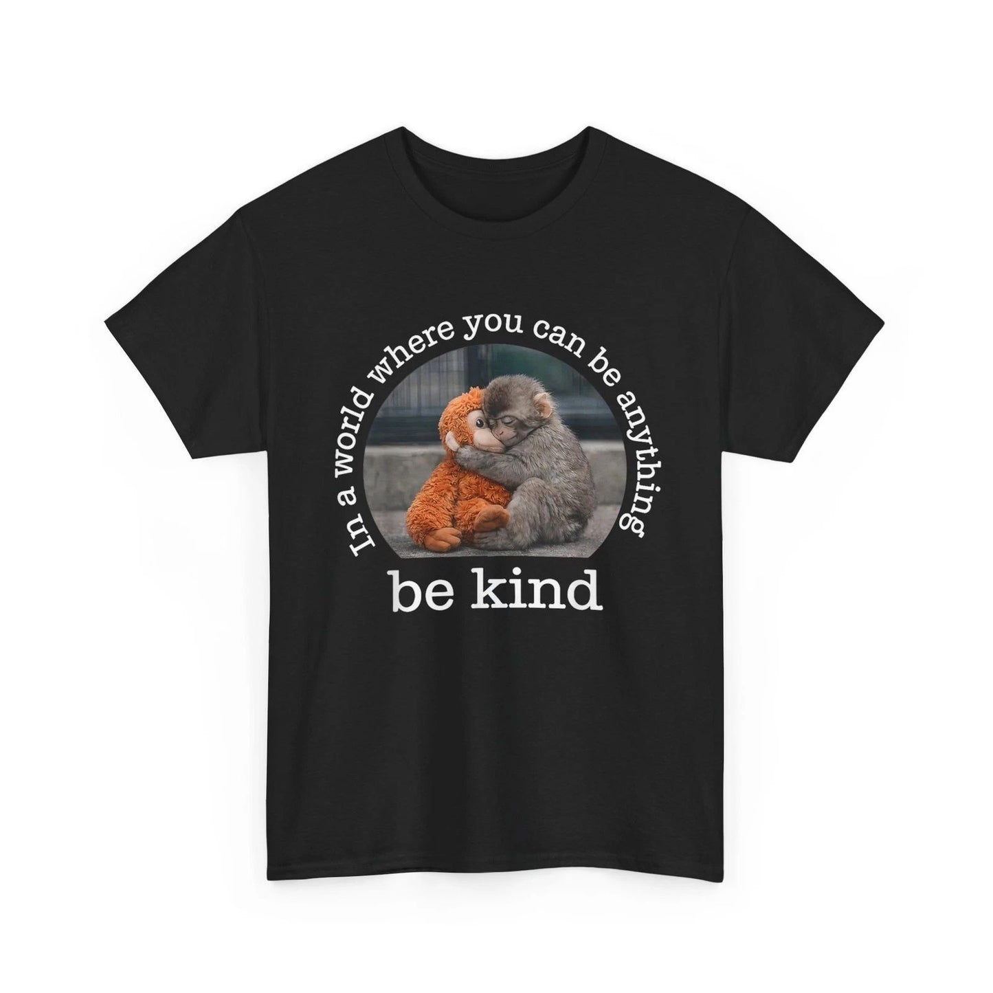 Monkey Punch Shirt in the World Where You Can Be Anything Be Kind T-Shirt