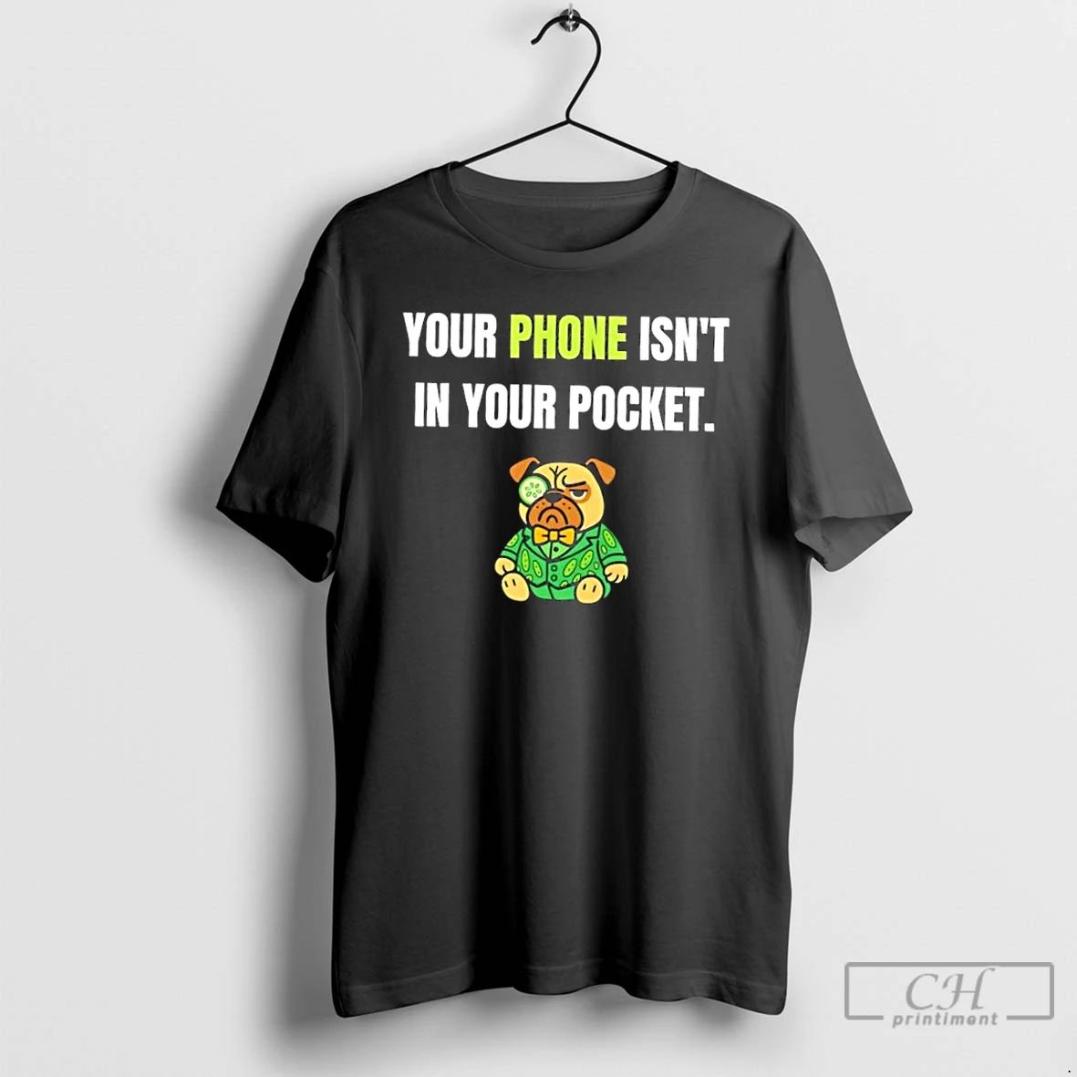Classic Dog Your Phone Isnt In Your Pocket T Shirts