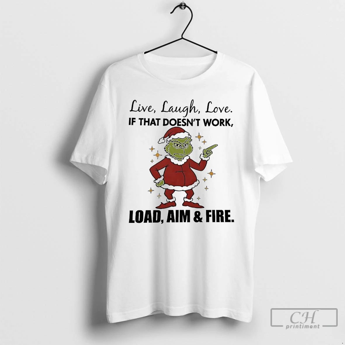 Premium Grinch Live Laugh Love If That Doesnt Work Christmas T Shirts