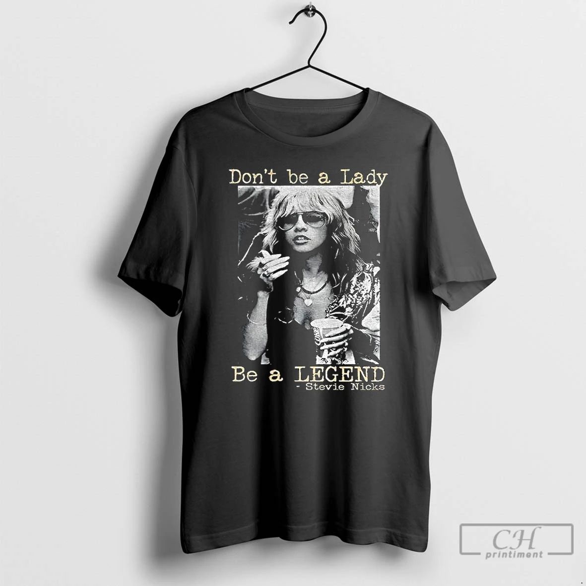 Classic Stevie Nicks Dont Be A Lady Be A Legend Vintage T Shirts