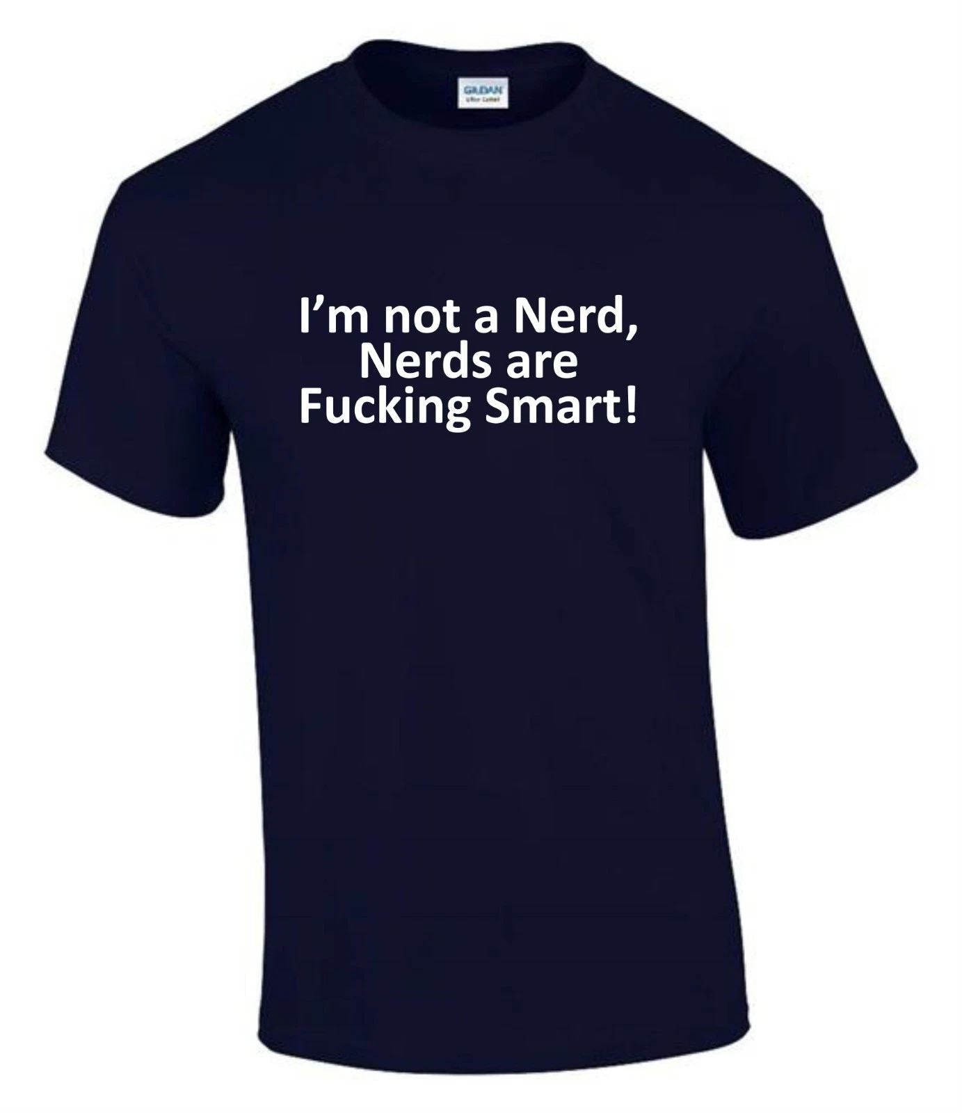 Funny T-Shirt Tee Shirt Not a Nerd Unisex Male Female T0442