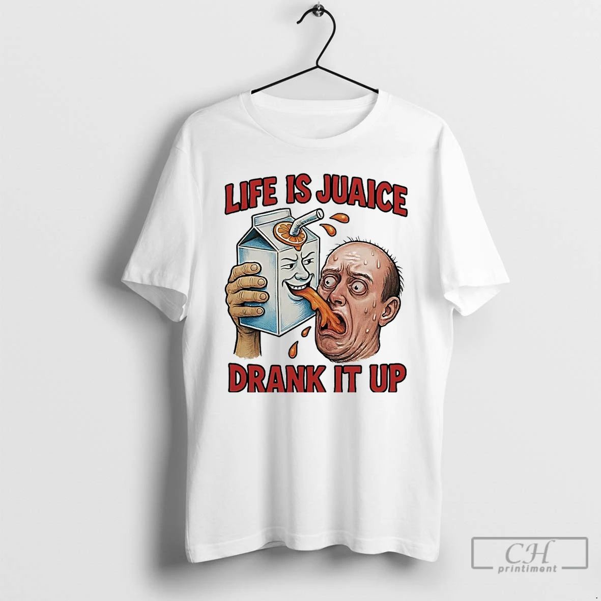 Classic Life Is Juaice Drank It Up T Shirts