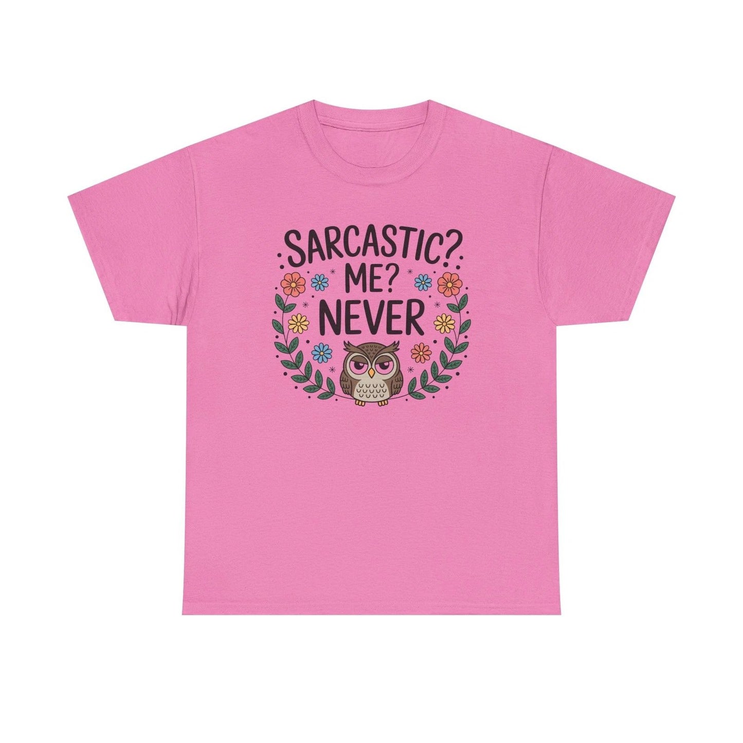 Sarcastic? Me? Never Owl T-Shirt | Funny Floral Owl Tee