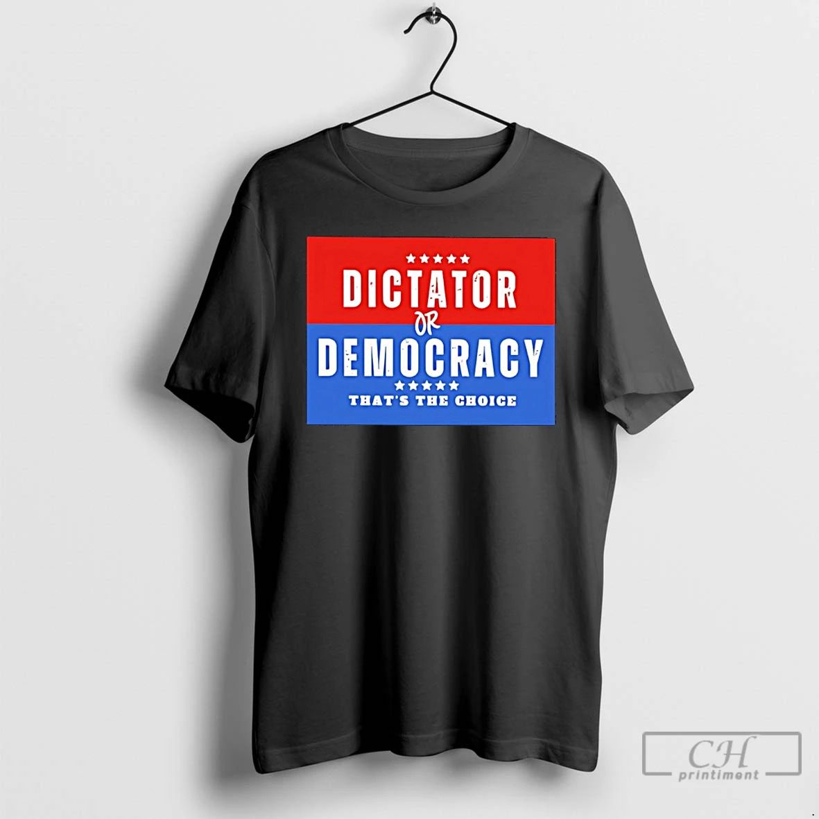 Classic Dictator Or Democracy Thats The Choice T Shirts