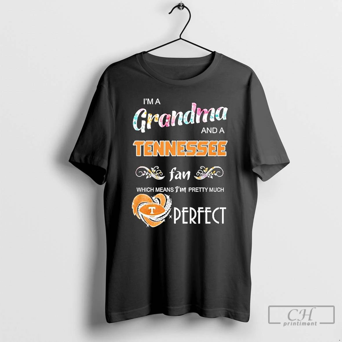 Premium Im A Grandma And A Tennessee Volunteers Fan Which Means Im Pretty Much Perfect