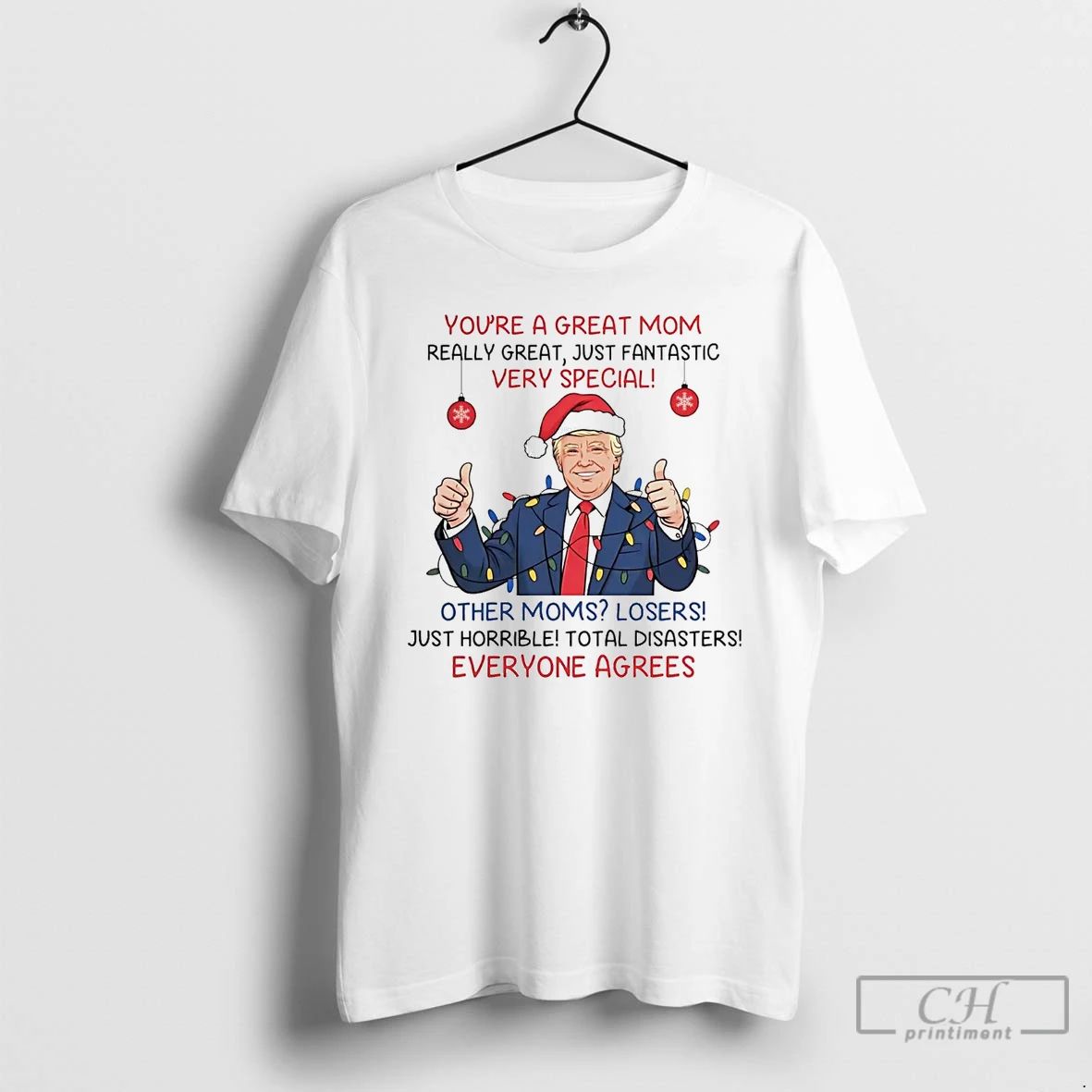 Premium Santa Trump Youre A Great Mom Really Great Just Fantastic Very Special T Shirts