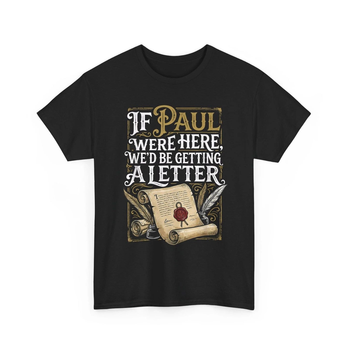 If Paul were Here We'd Be Getting A Letter Funny T-Shirt
