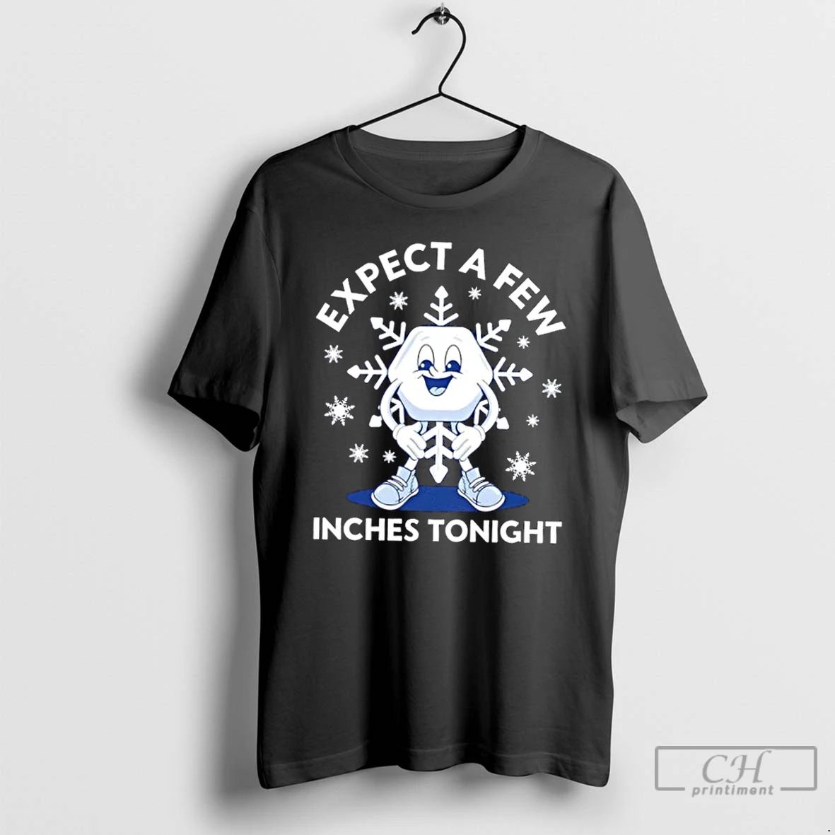 Premium Expect A Few Inches Tonight T Shirts
