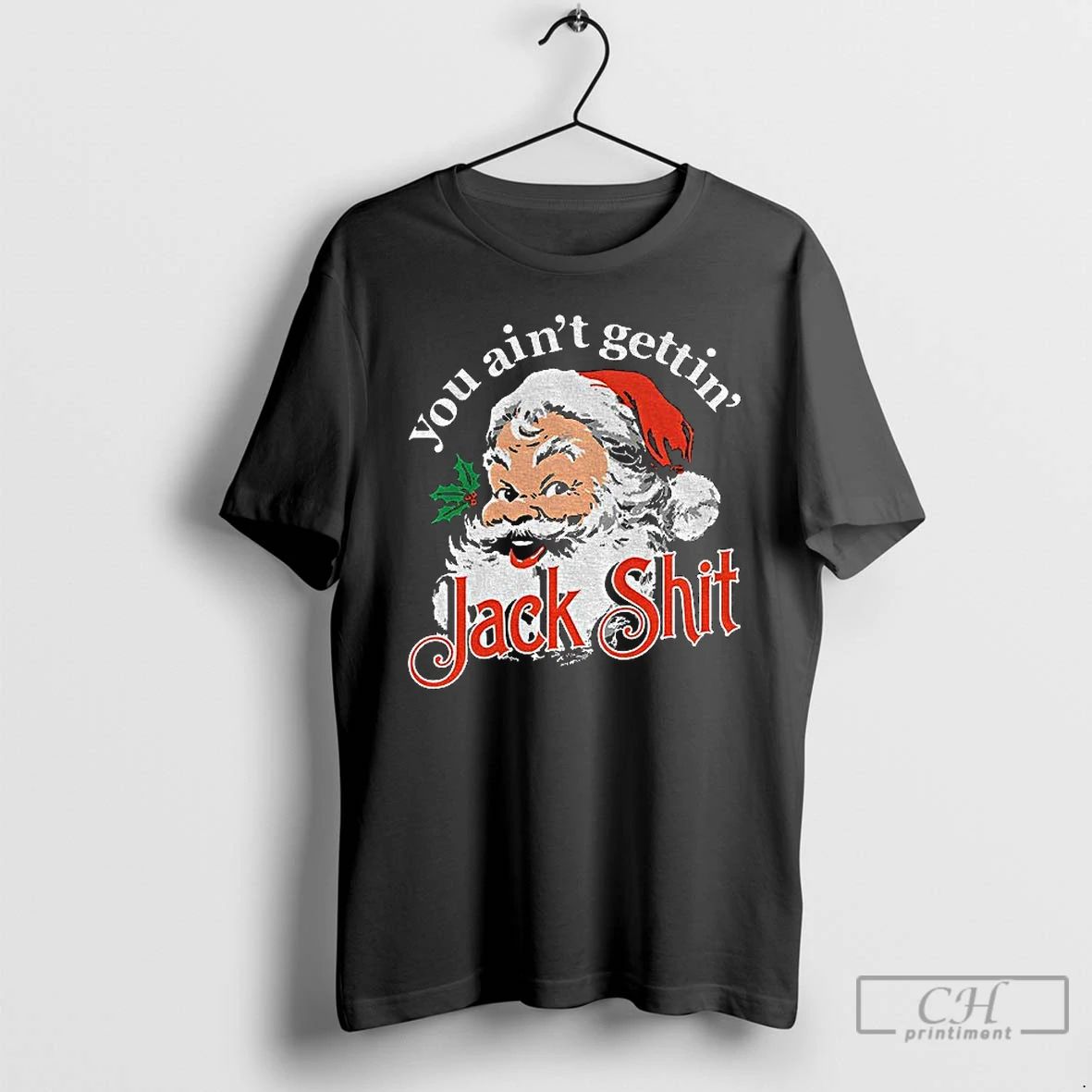 Classic Santa Claus You Aint Gettin Jack Shit Christmas T Shirts