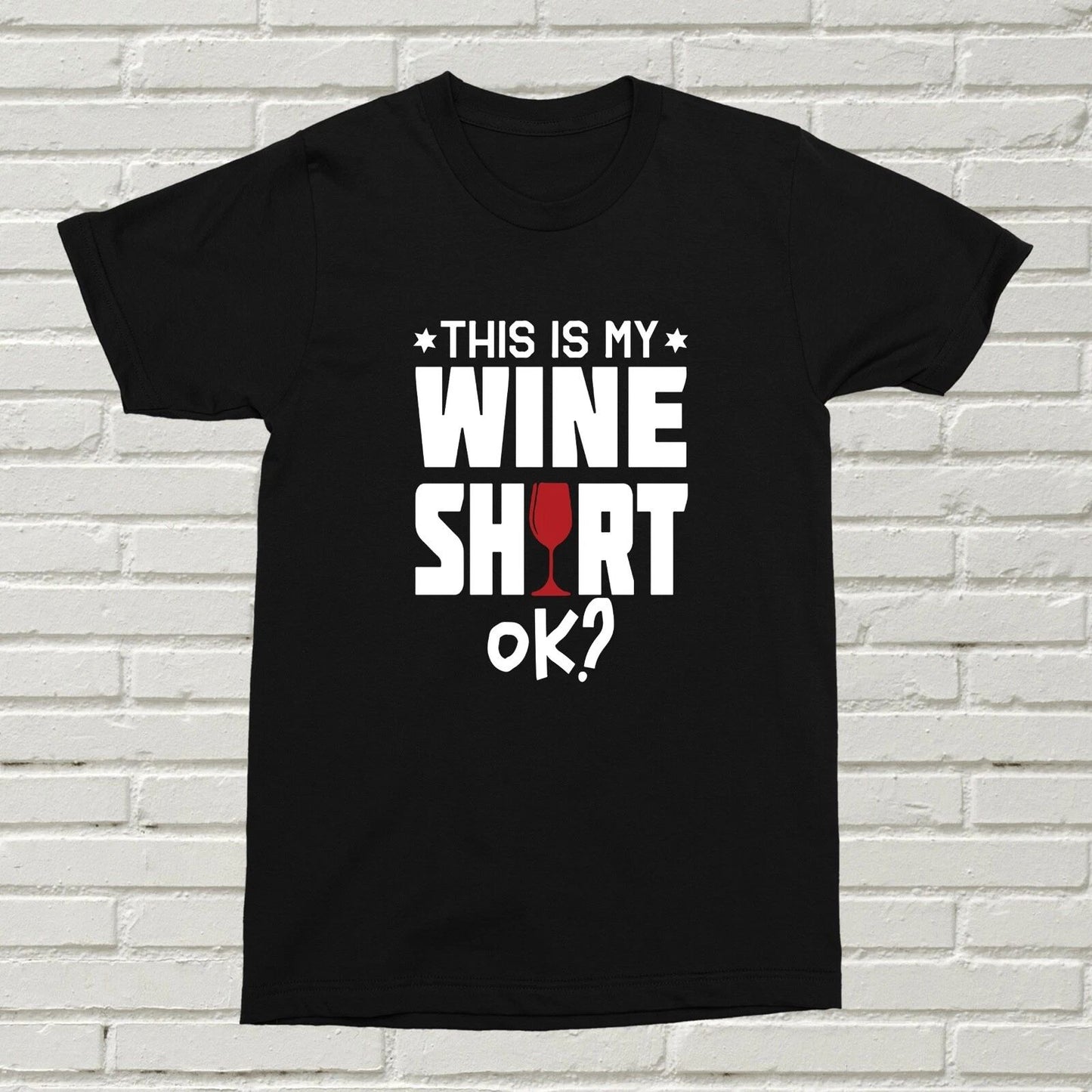 This Is My Wine T-Shirt, Okay? T-Shirt Funny Alcohol Present Gift Drinker BDAY