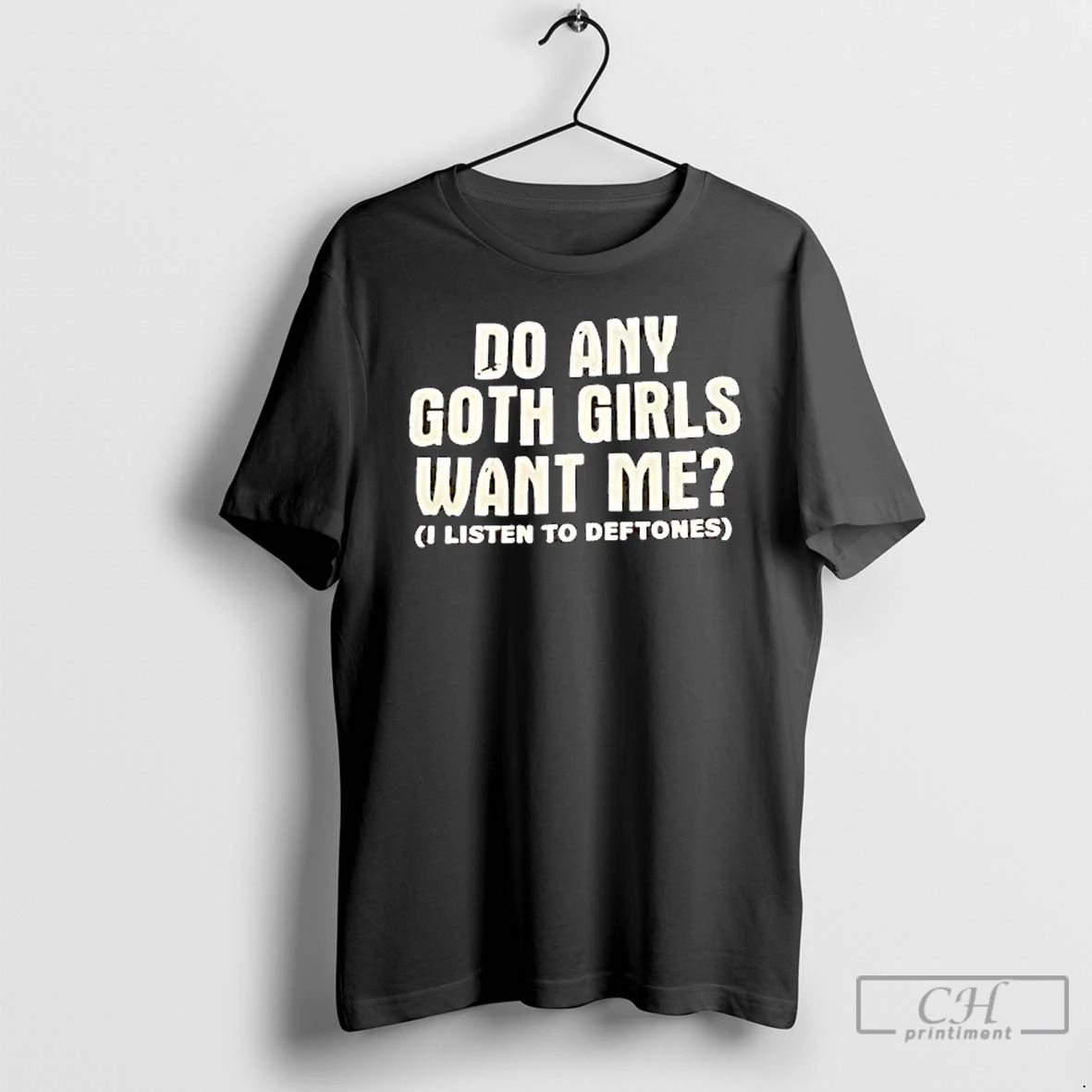 Premium Do Any Goth Girls Want Me T Shirts