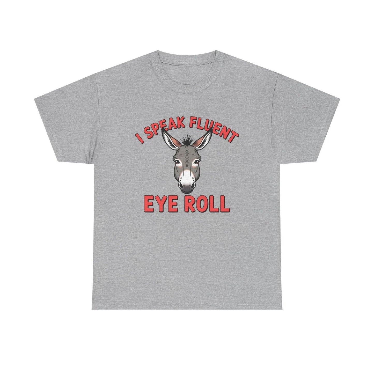 I Speak Fluent Eye Roll Donkey Tee | Funny Sarcastic Animal Shirt