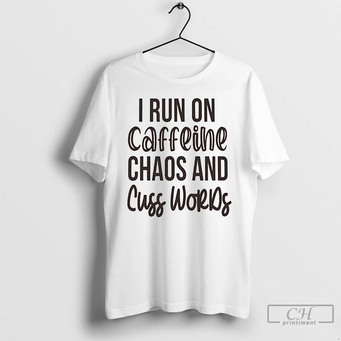 Premium Pittsburgh Sarcasm I Run On Caffeine Chaos And Cuss Words T Shirts