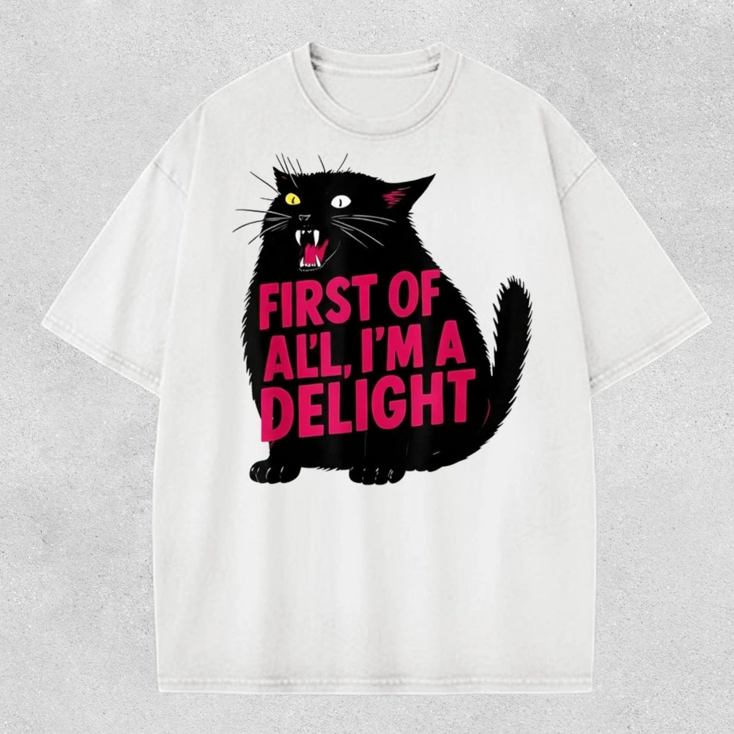 First Of All I’m A Delight Shirt, Funny Cat T-Shirt, Sarcastic Quote Tee