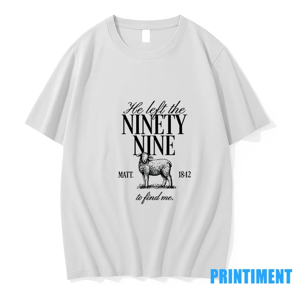 He Left The Ninety Nine Matt 18 12 To Find Me Tshirts Sweater