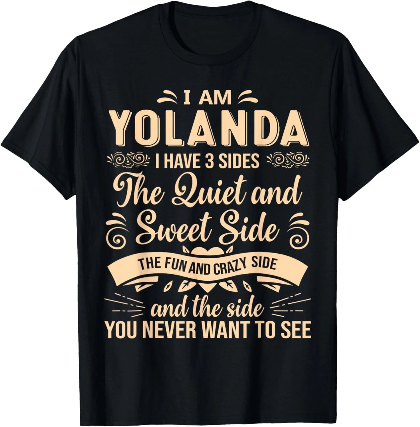 Yolanda First Name Surname Funny Saying I have 3 sides T-Shirt