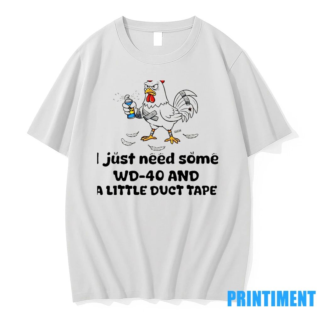 Chicken Im Not Old I Just Need Some Wd 40 And A Little Duct Tape