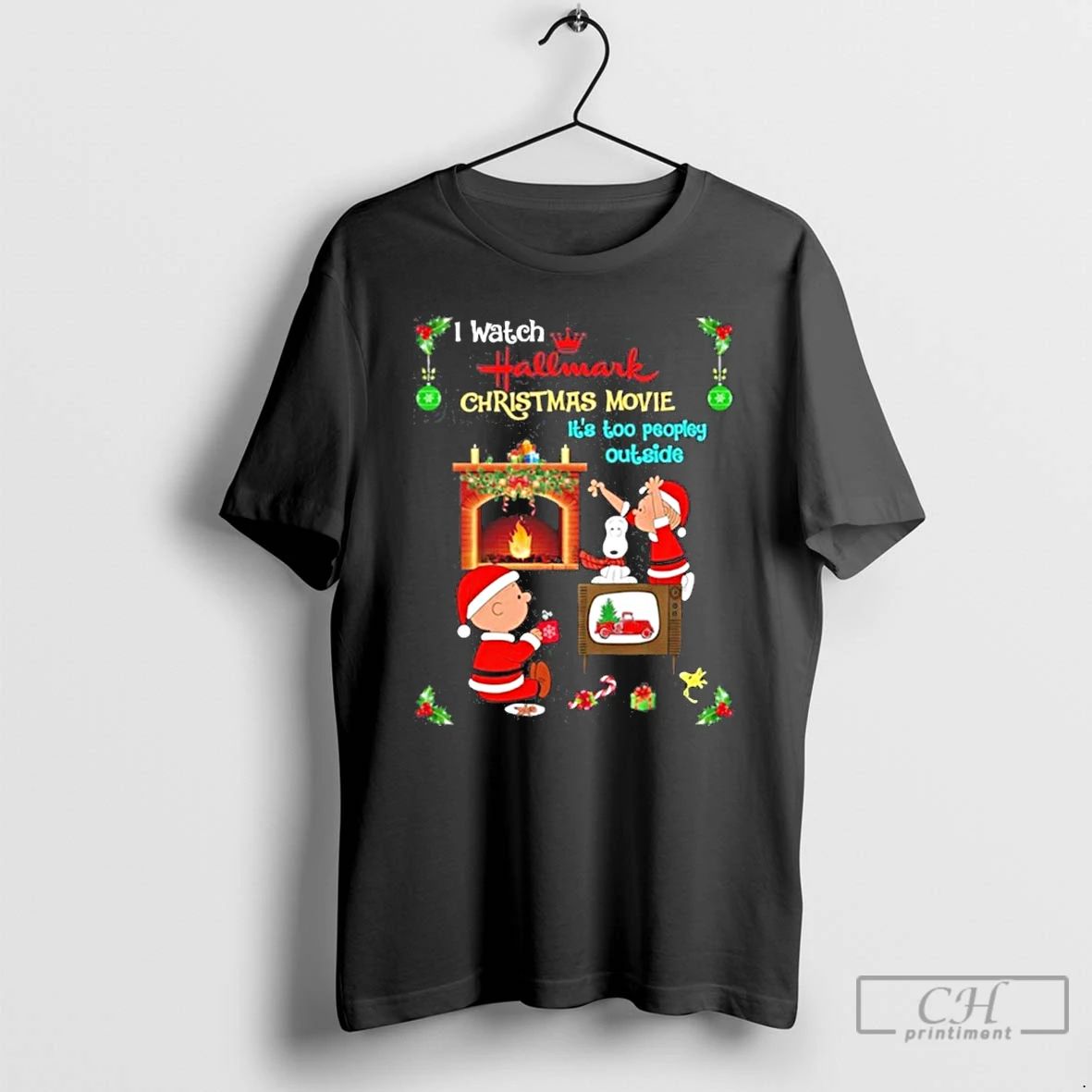 Classic I Watch Hallmark Christmas Movie Its Too Peopley Outside Peanuts T Shirts
