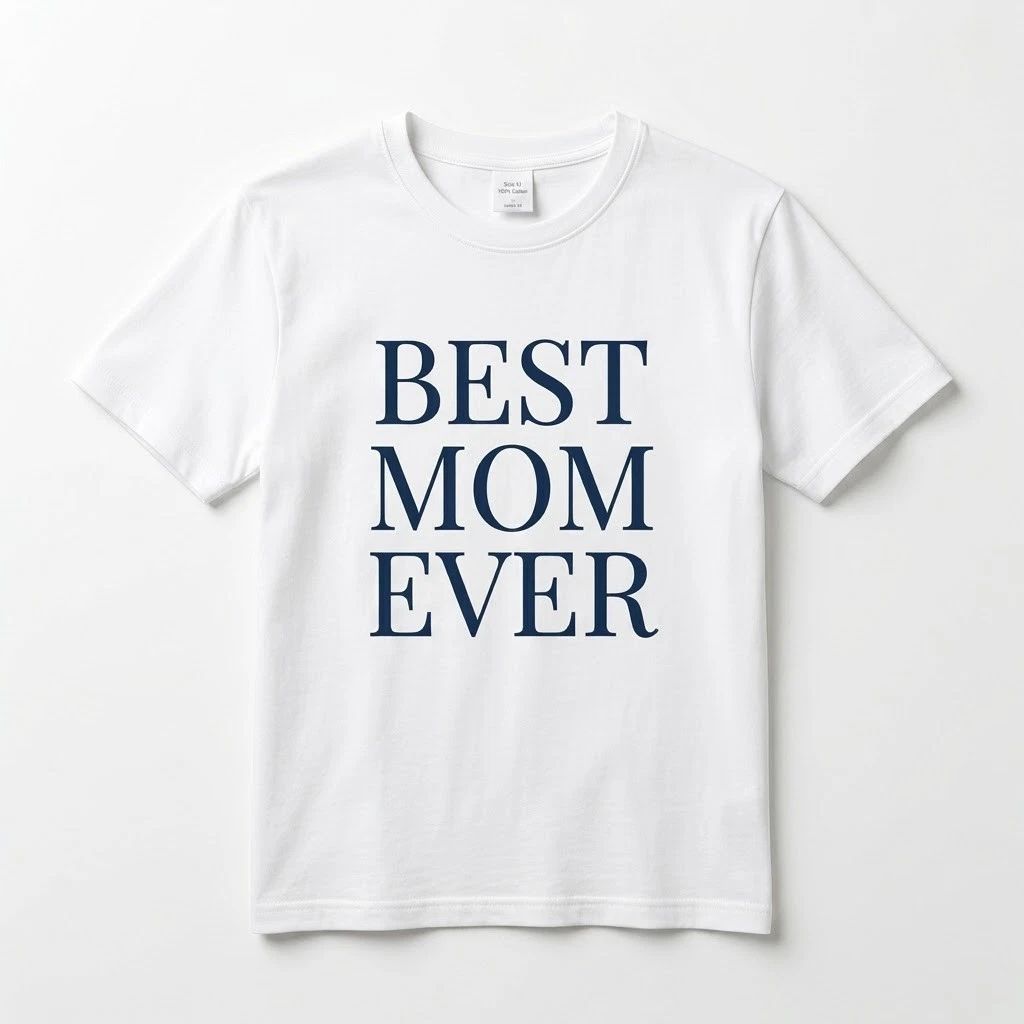 Best Mom Ever T-Shirt - Mother's Day Gift - White Cotton Tee Navy Blue Text