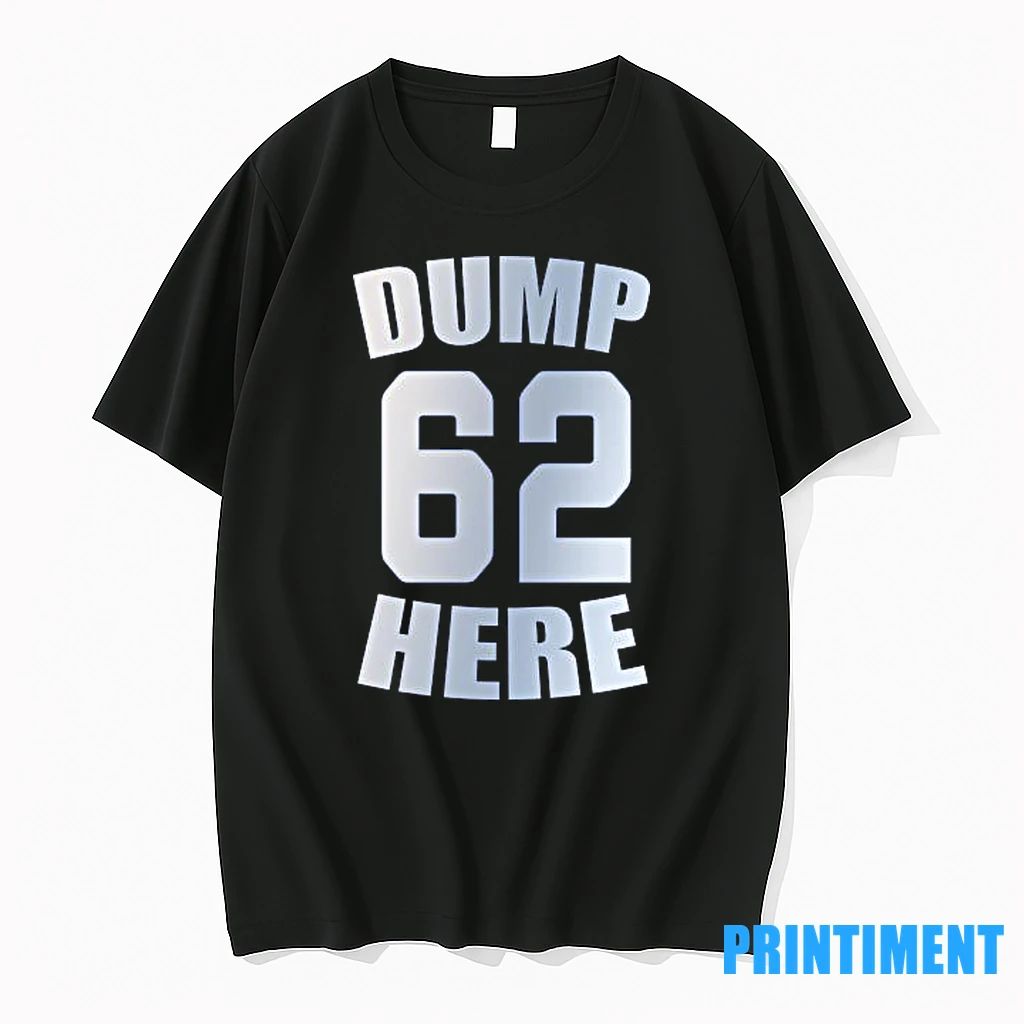 Dump Here 62 Tshirts Sweater