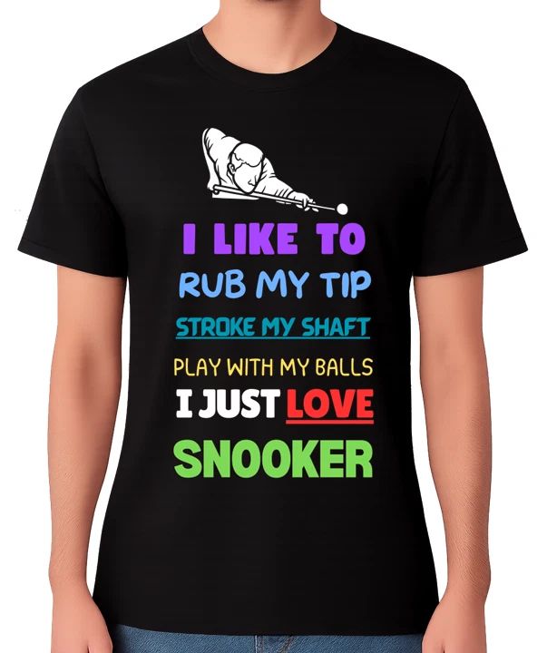 Rude Snooker Quote T-Shirt Lover Billiards Player Funny Unisex Tee