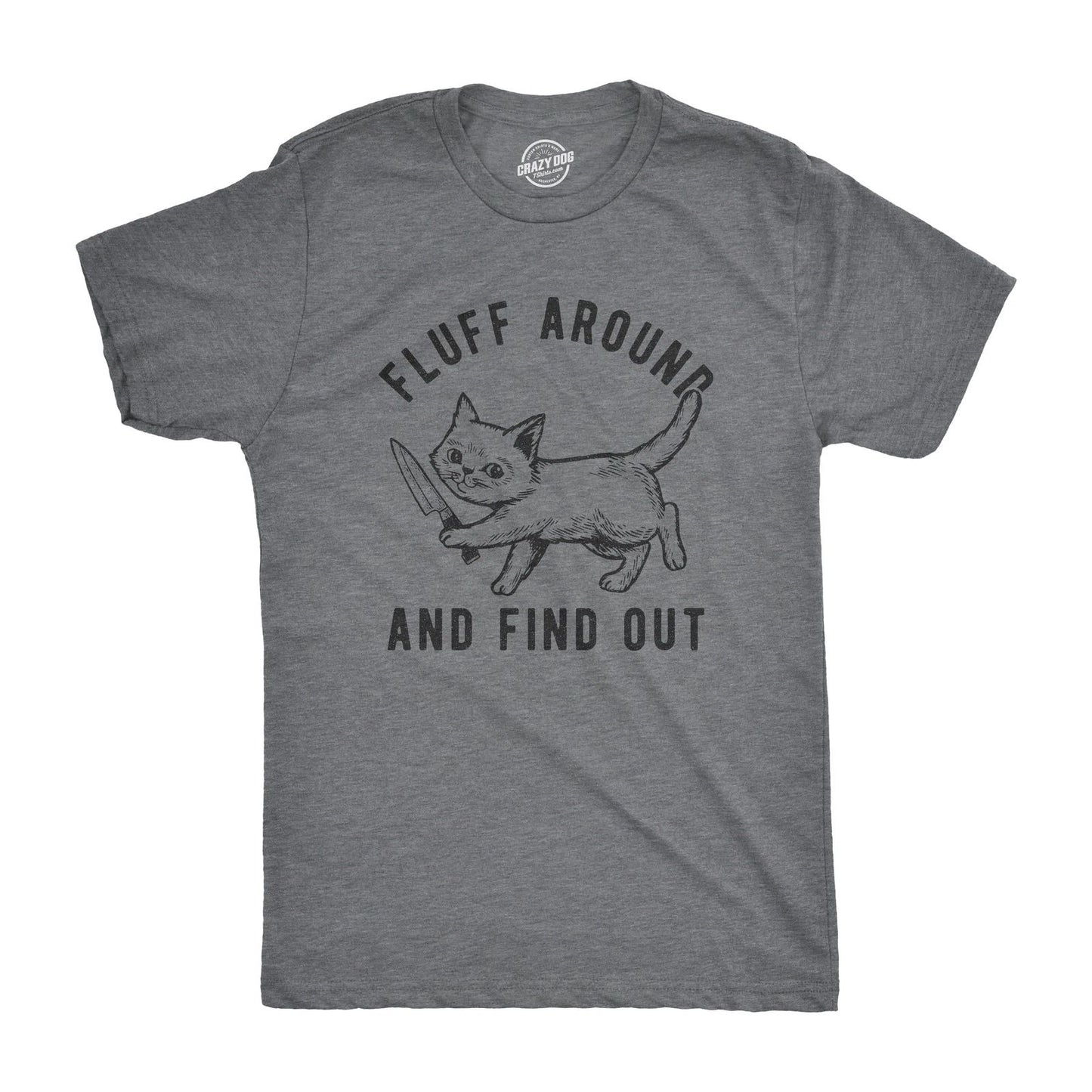 Mens Fluff Around and Find Out T Shirt Funny Pet Kitty Cat Animal Lover Knife