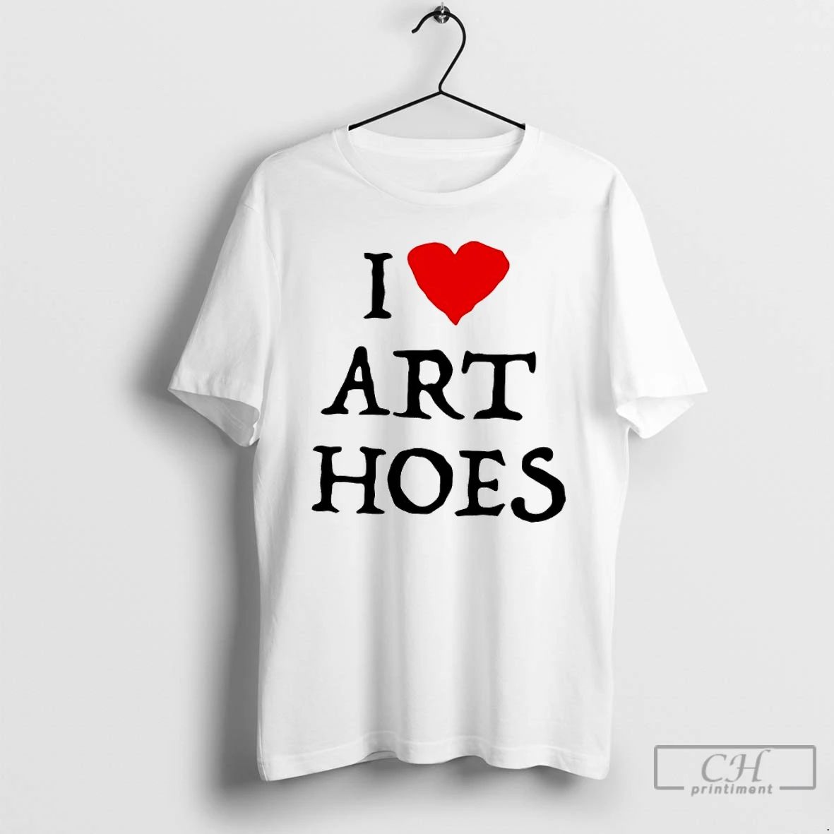 Classic Culture Jpeg Wearing I Love Art Hoes T Shirts