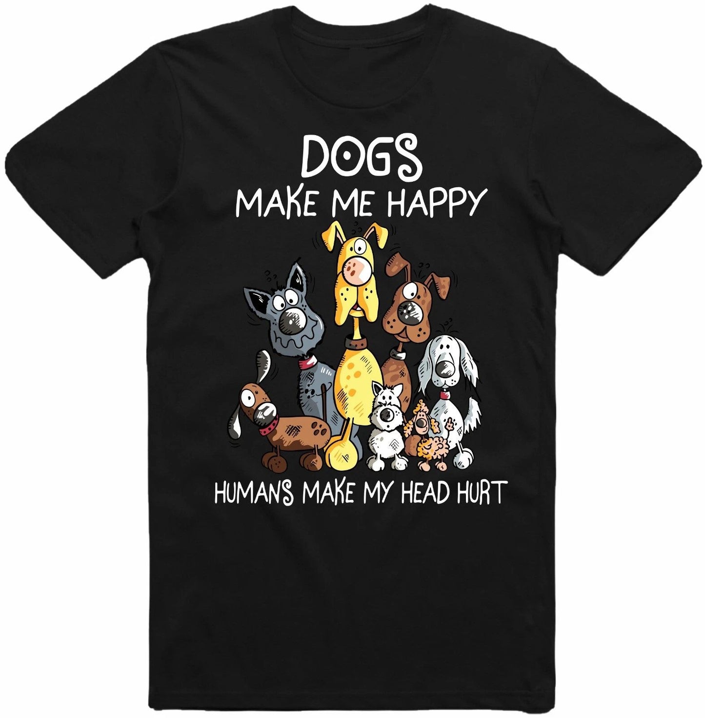 Dogs Make Me Happy Humans Make My Head Hurt Dog Lover T-Shirt Men Women Kids Top