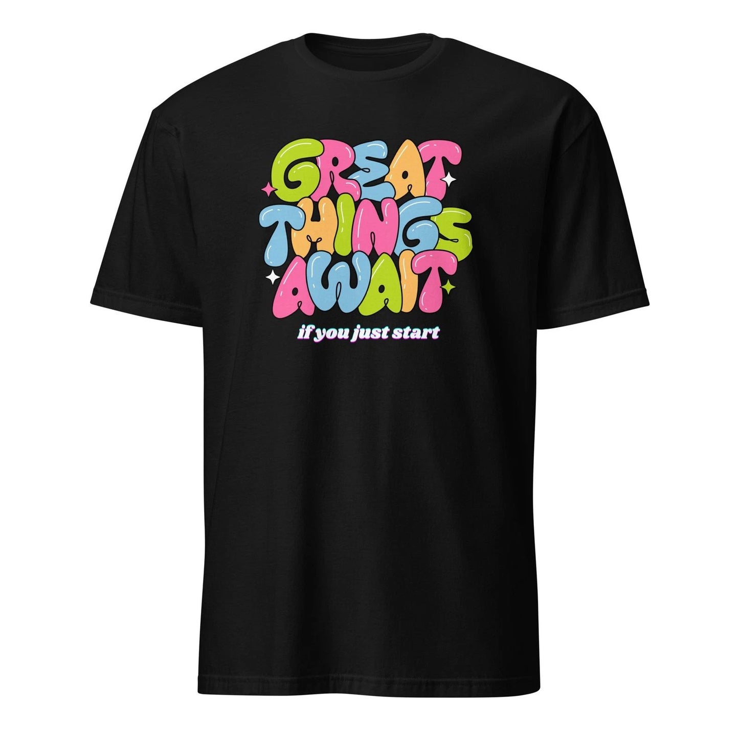 Great Things Await If You Just Start Shirt • Motivational Quote T-Shirt