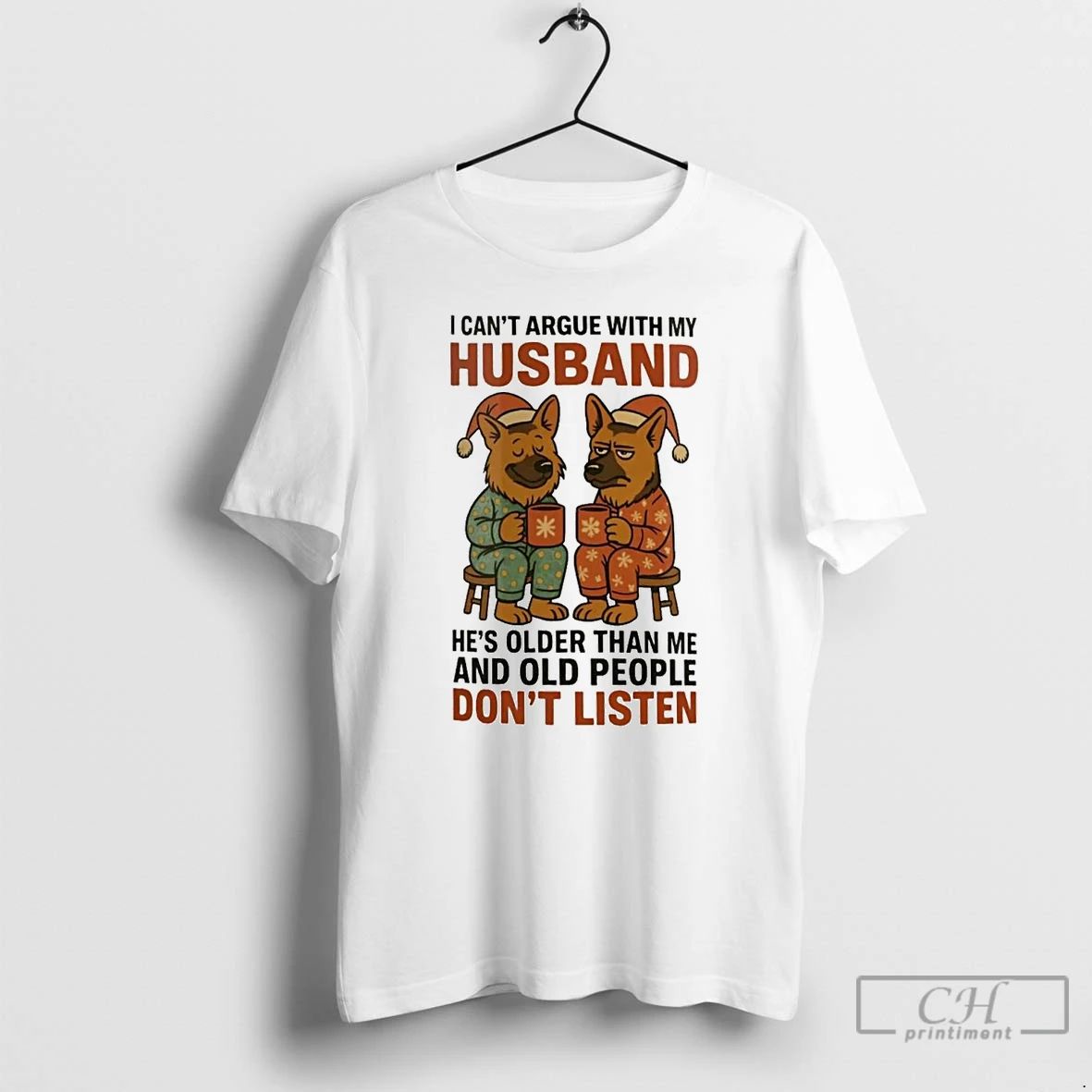Classic German Shepherd I Cant Argue With My Husband Old People Dont Listen Christmas