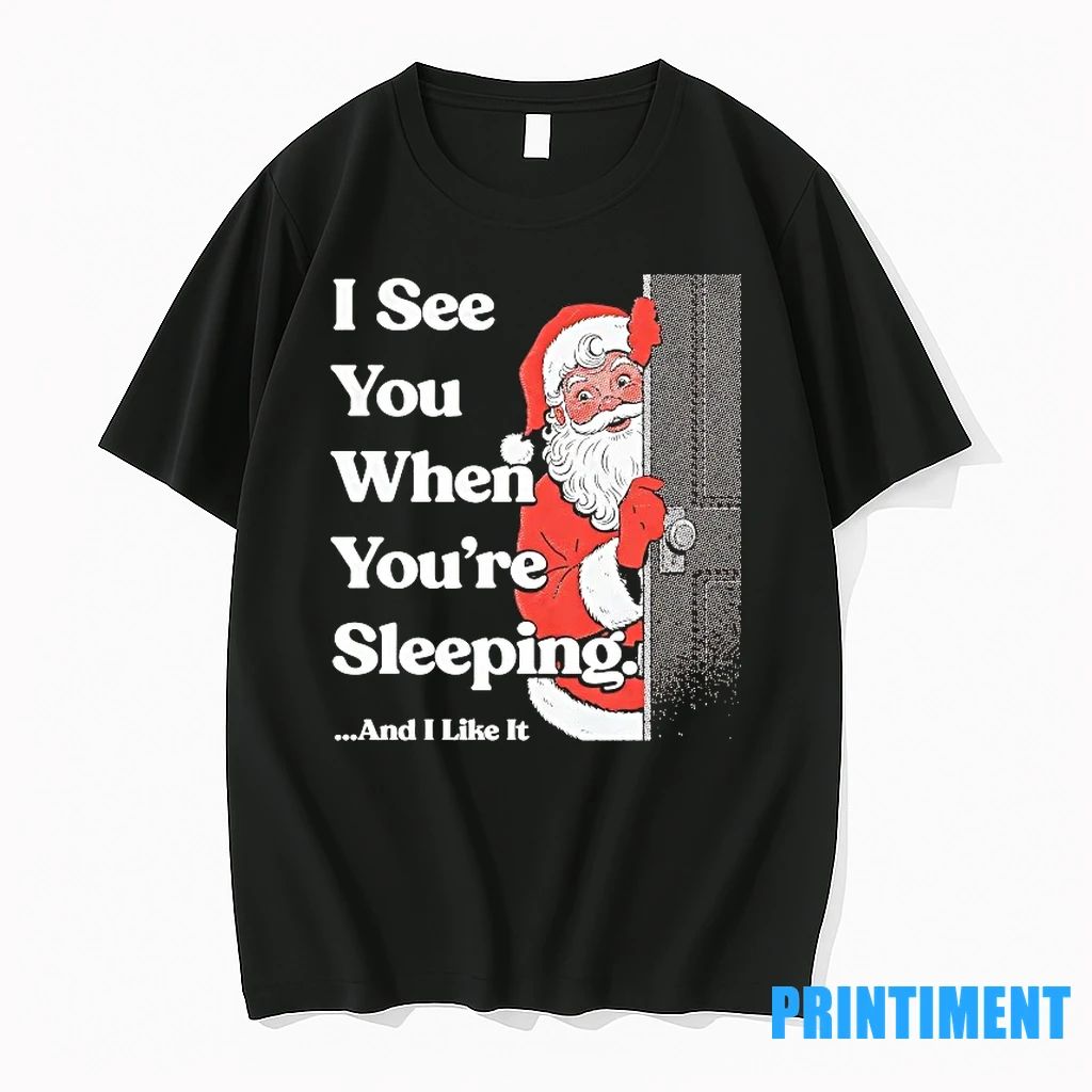 Santa Claus I See You When Youre Sleeping And I Like It Christmas Tshirts Sweater