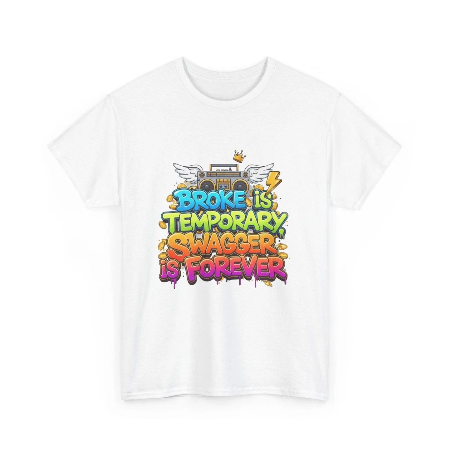 Broke Is Temporary Swagger Is Forever T-Shirt | Street Graffiti Style, Cool Gift