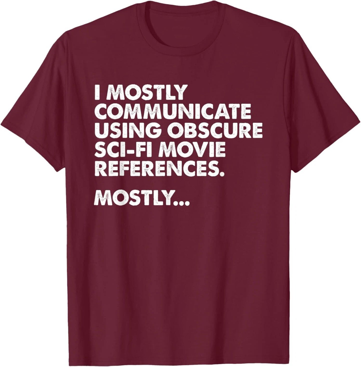I Mostly Communicate Through Sci-Fi Movie Quotes Unisex T-Shirt