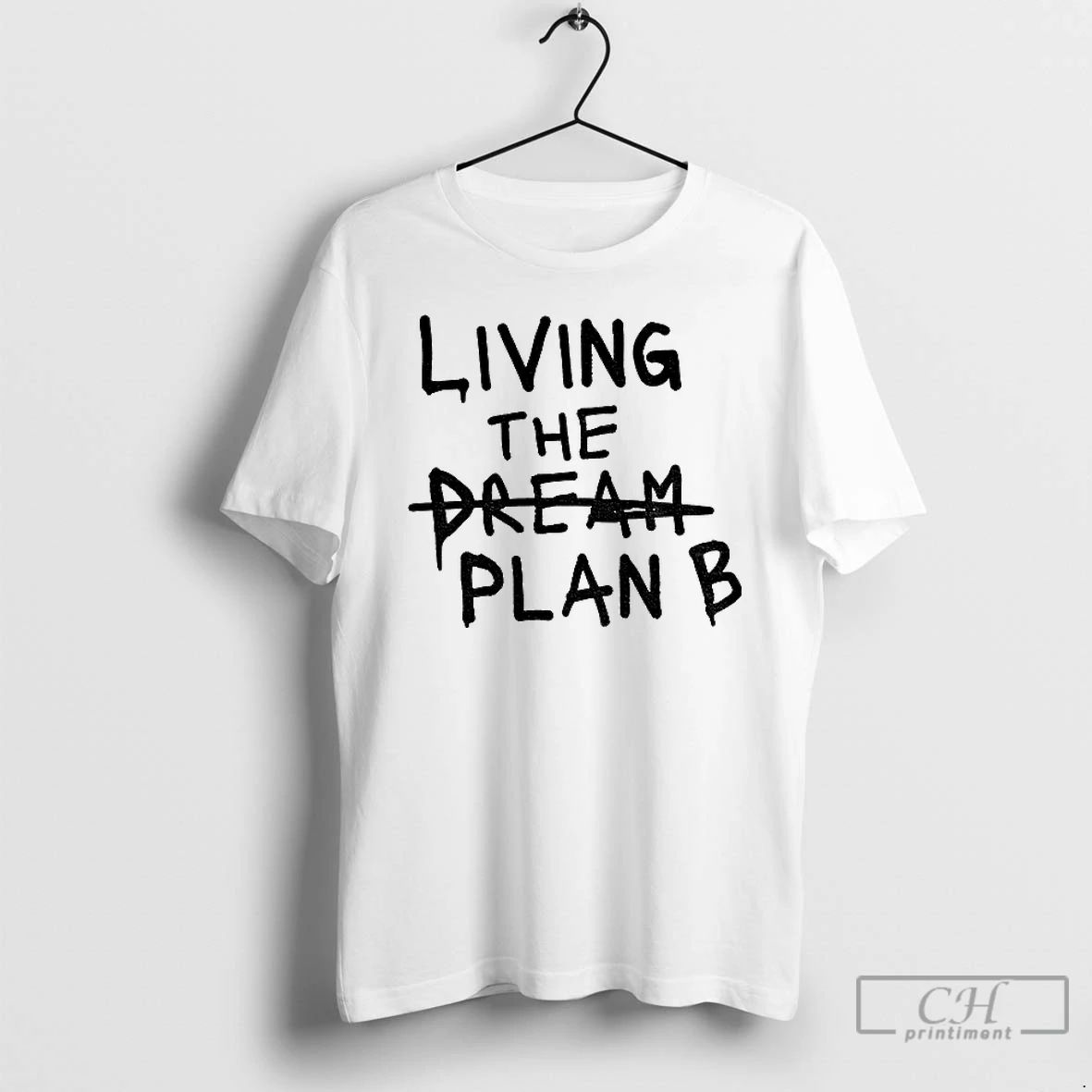 Premium Cpybsu3t Living The Dream Plan B T Shirts
