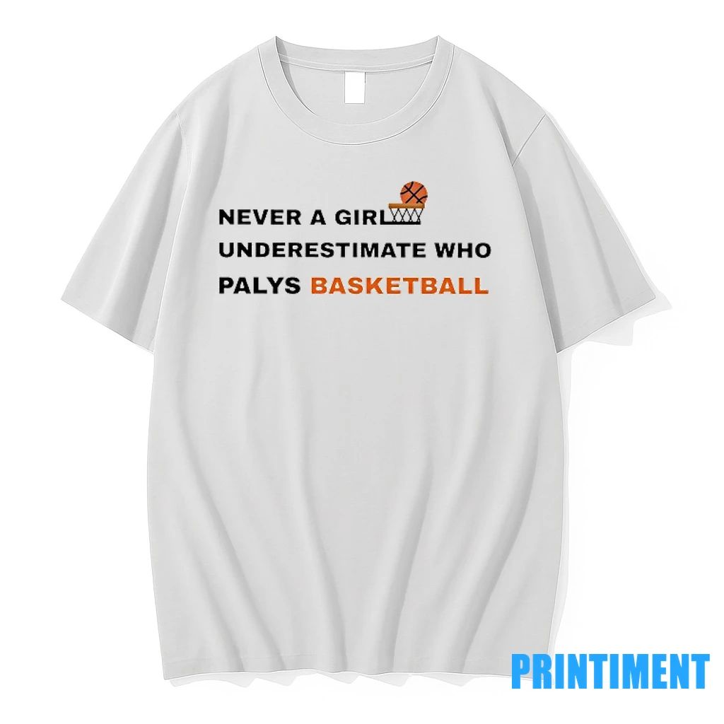 Never Underestimate A Girl Who Plays Basketball Tshirts Sweater