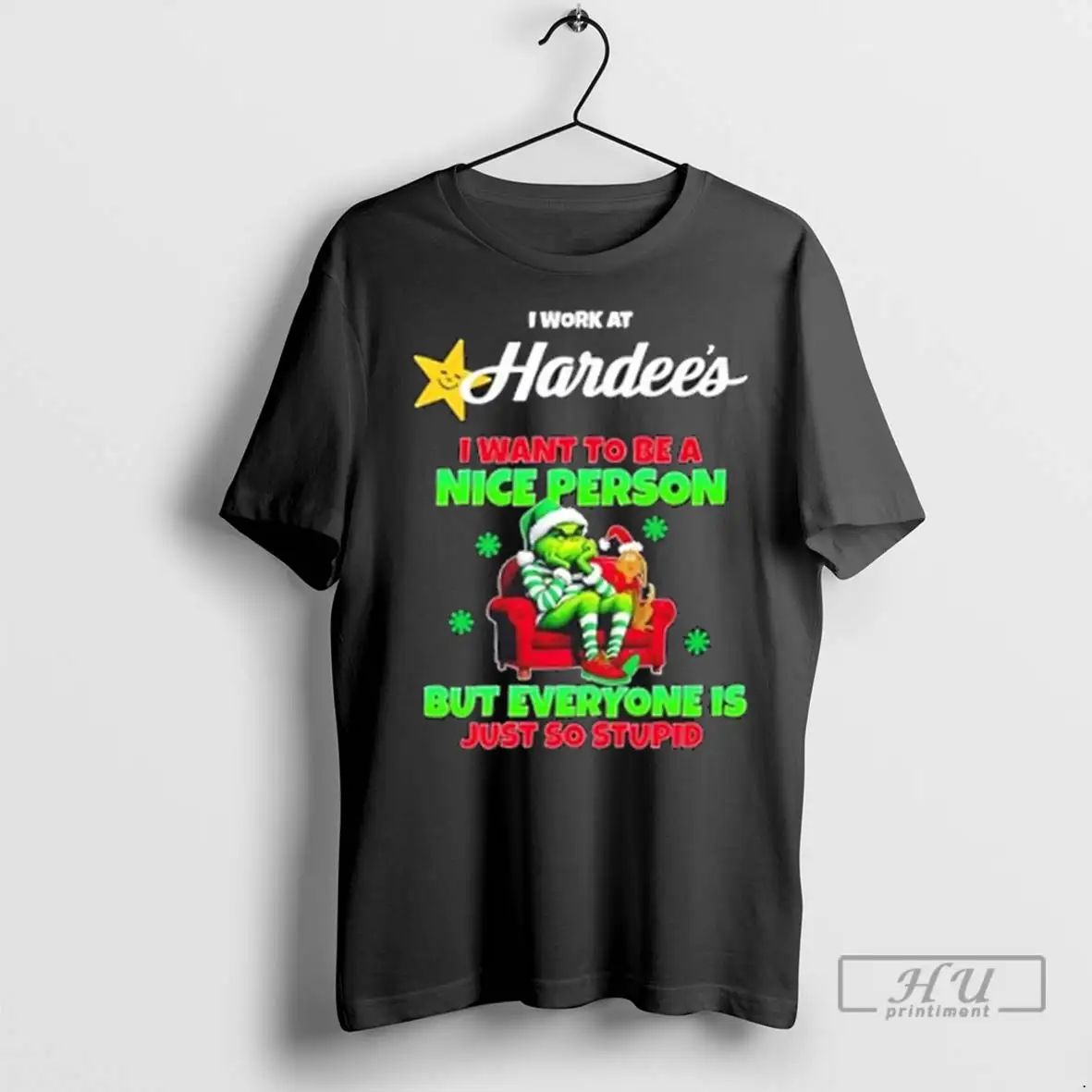 Trending Grinch I Work At Hardees I Want To Be A Nice Person But Everyone