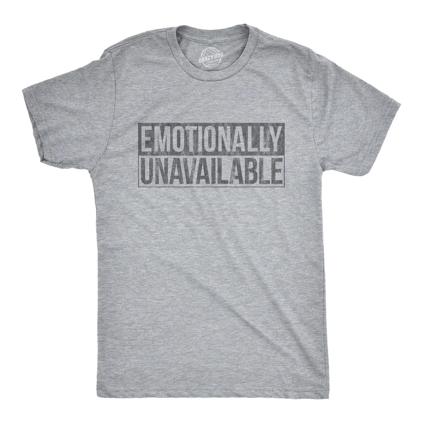 Mens Emotionally Unavailable T Shirt Funny Saying Hilarious Quote Graphic