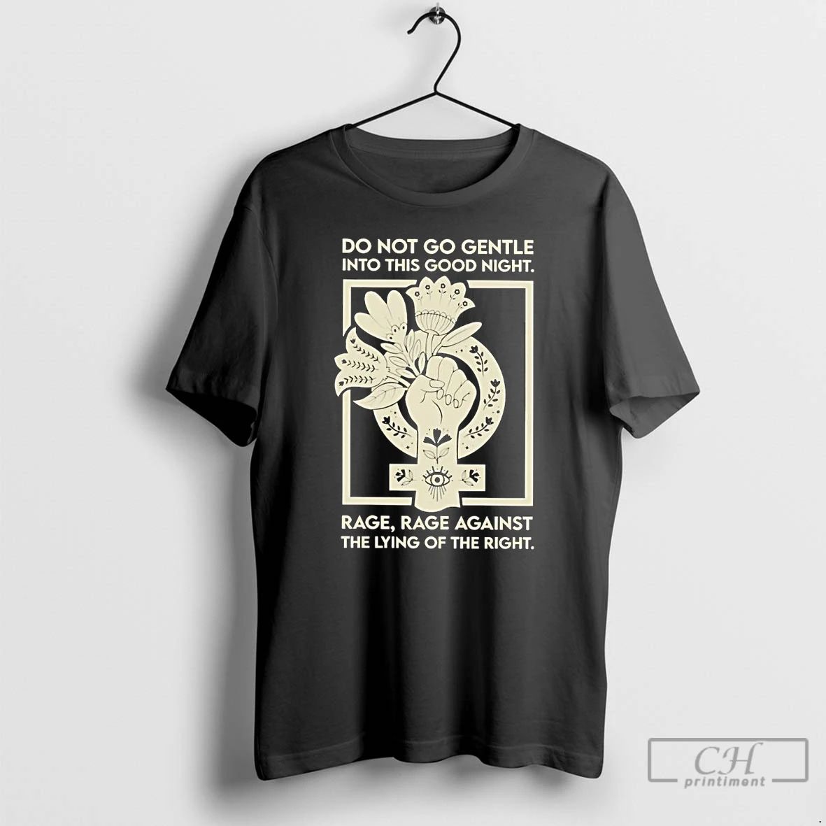 Classic Do Not Go Gentle Into This Good Night Rage Rage Against T Shirts