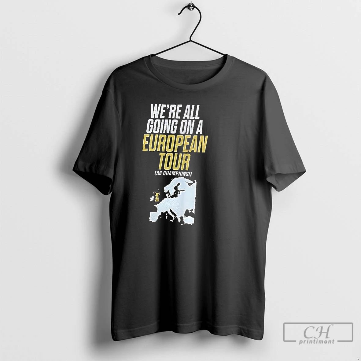 Premium Were All Going On A European Tour As Champions T Shirts