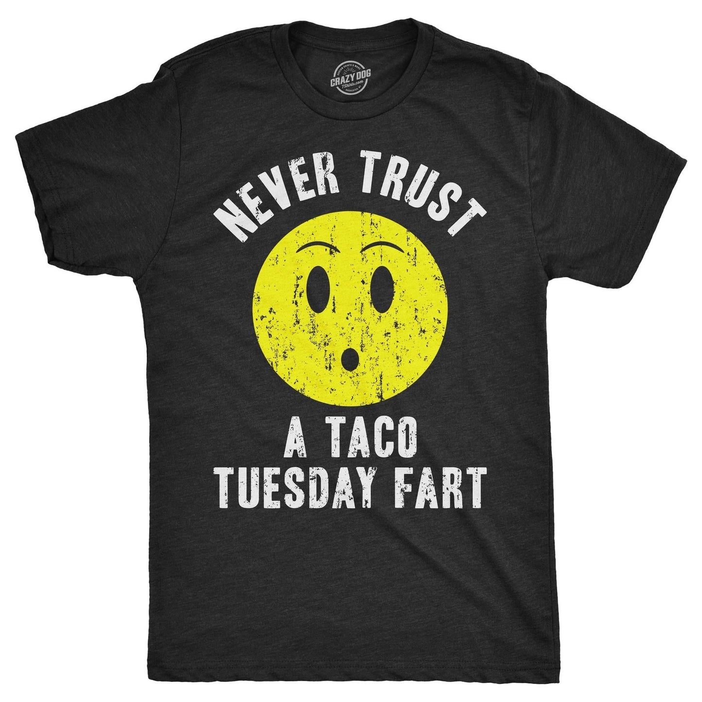 Mens Never Trust A Taco Tuesday Fart T Shirt Funny Sarcastic Tee for Guys