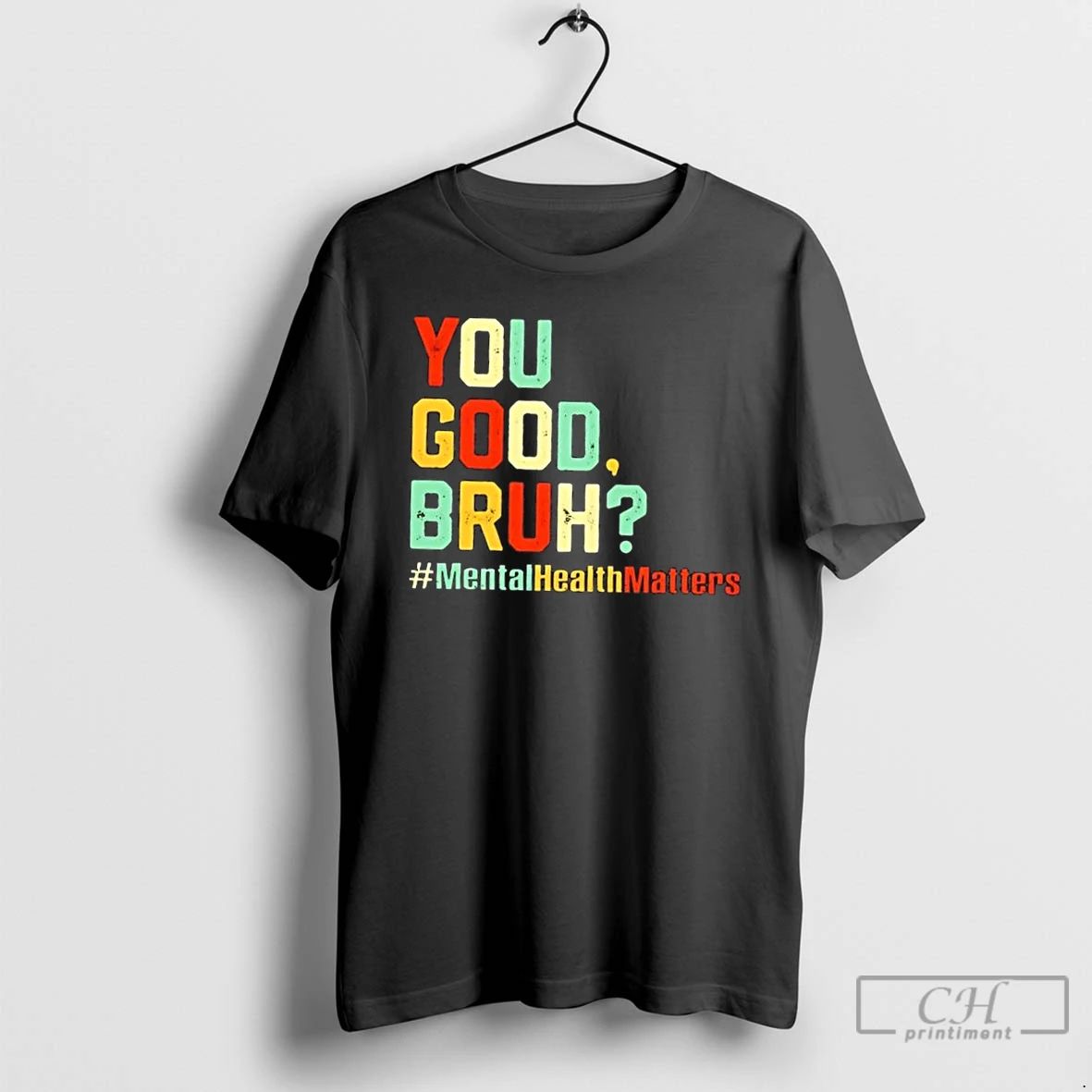 Classic You Good Bruh Mental Health Awareness Support T Shirts