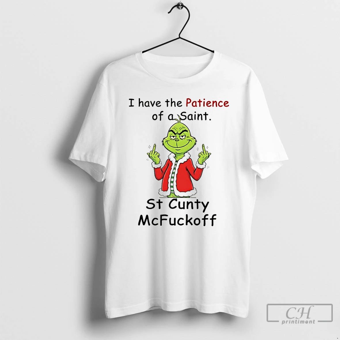 Premium Grinch Santa Hat I Have The Patience Of The Saint St Cunty Mcfuckoff Merry