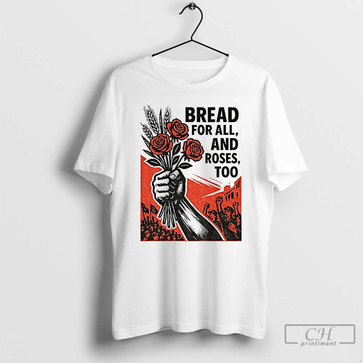 Classic Bread And Roses For All And Roses Too Anti Trump T Shirts