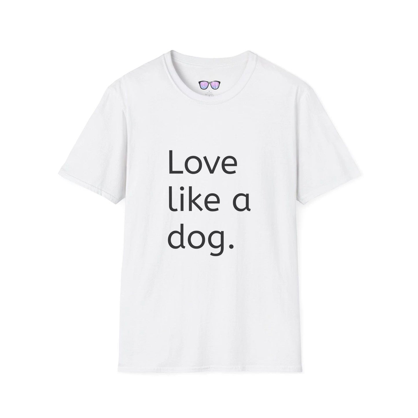Love like a dog T-Shirt, Dog lover shirt, Cute pet owner tee, Animal lover gift,