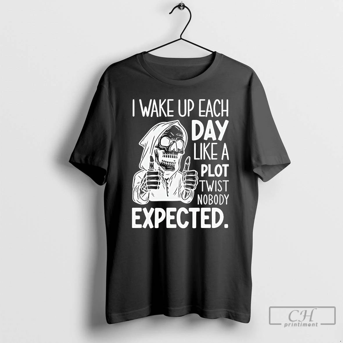 Premium Skeleton I Wake Up Each Day Like A Plot Twist Nobody Expected Halloween